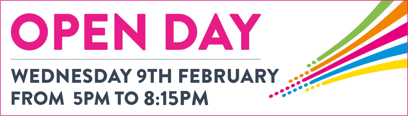Join us for an Open Day - Wednesday 9th February - 5pm - 7pm - Book now